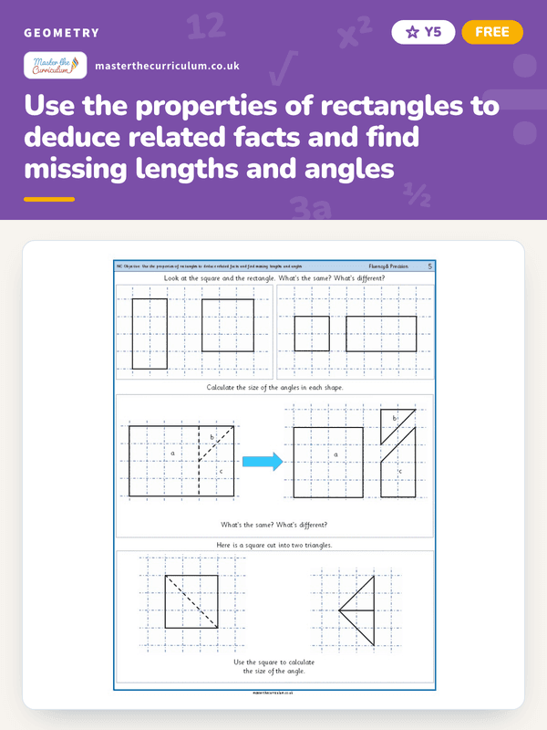 Use the properties of rectangles to deduce related facts and find missing lengths and angles